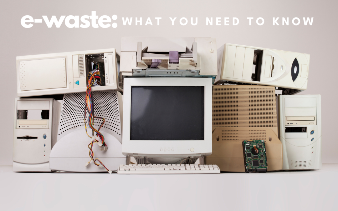 E-Waste: What You Need to Know